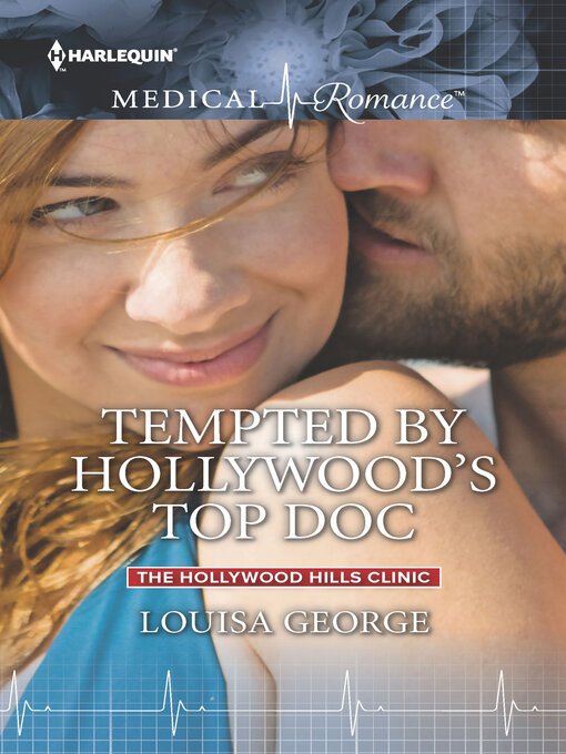 Title details for Tempted by Hollywood's Top Doc by Louisa George - Available